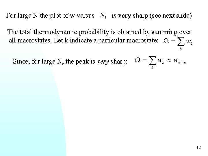 For large N the plot of w versus is very sharp (see next slide)