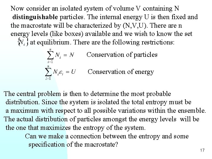Now consider an isolated system of volume V containing N distinguishable particles. The internal