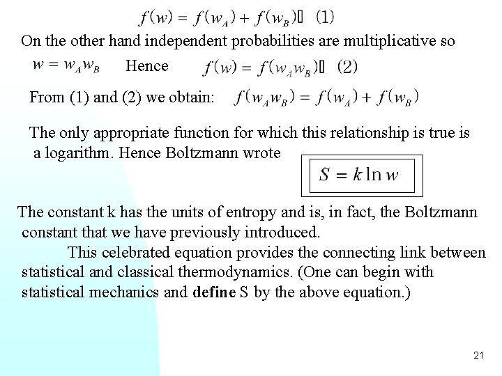 On the other hand independent probabilities are multiplicative so Hence From (1) and (2)