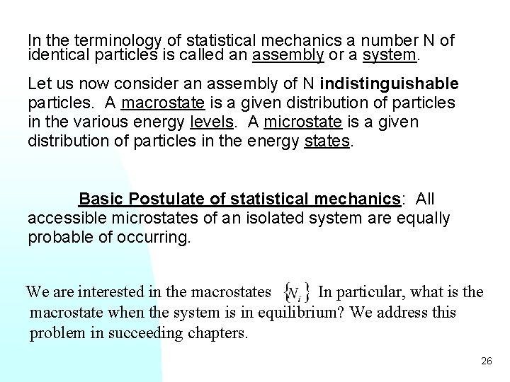 In the terminology of statistical mechanics a number N of identical particles is called