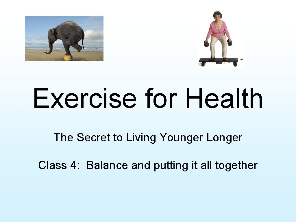 Exercise for Health The Secret to Living Younger Longer Class 4: Balance and putting