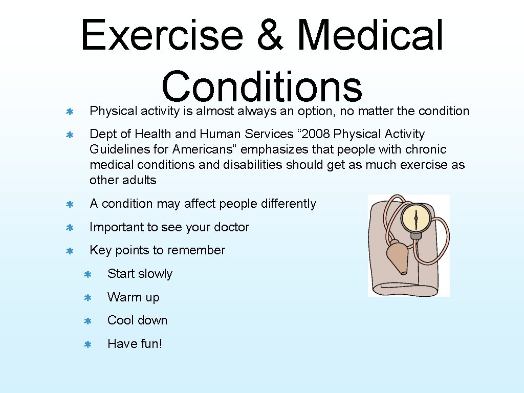 Exercise & Medical Conditions Physical activity is almost always an option, no matter the