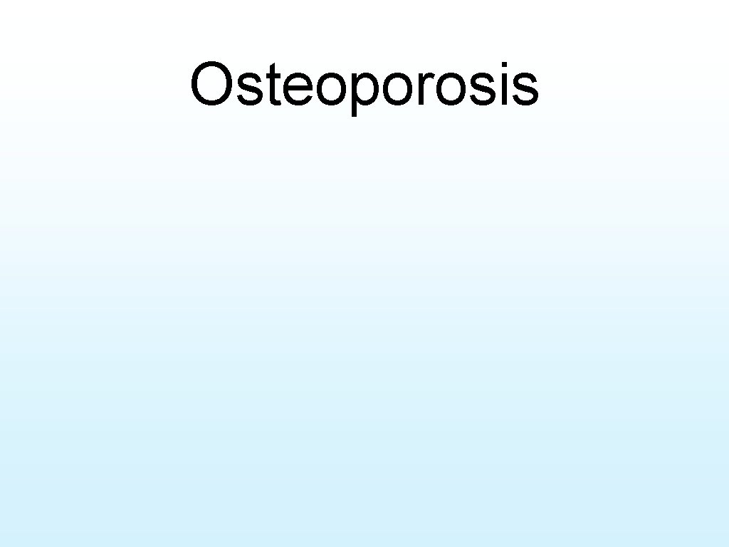 Osteoporosis 