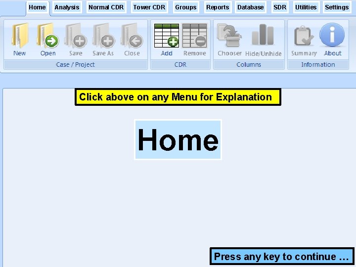 Home Analysis Normal CDR Tower CDR Groups Reports Database SDR Utilities Settings Click above