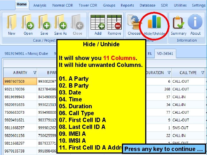 Home Hide / Unhide It will show you 11 Columns. It will hide unwanted