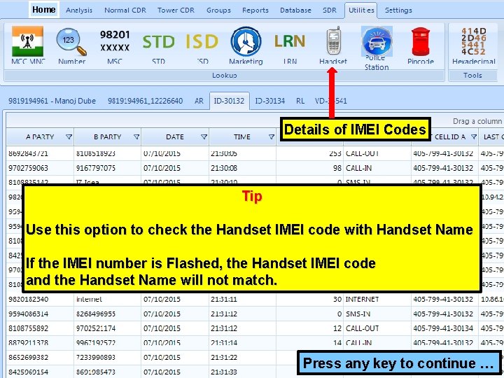 Home Details of IMEI Codes Tip Use this option to check the Handset IMEI