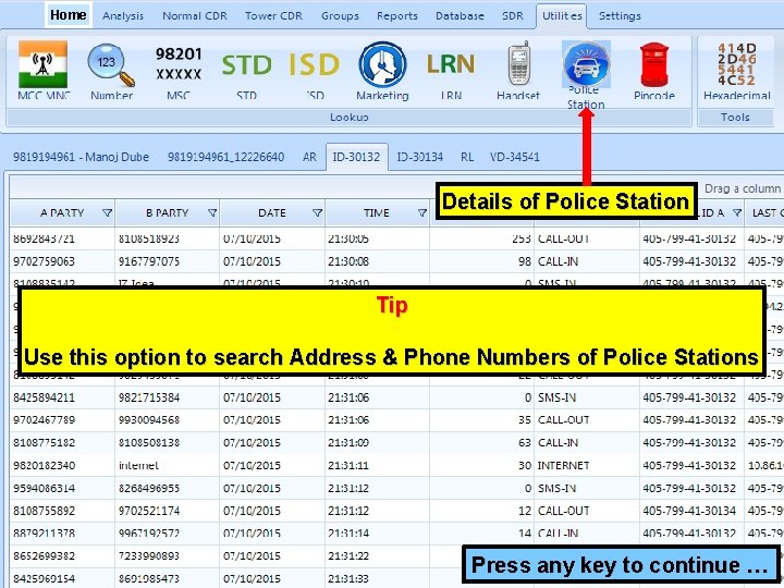 Home Details of Police Station Tip Use this option to search Address & Phone