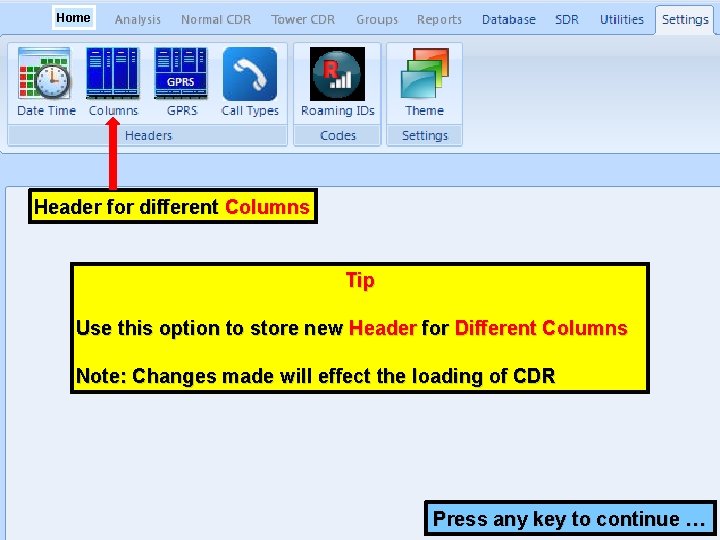 Home Header for different Columns Tip Use this option to store new Header for