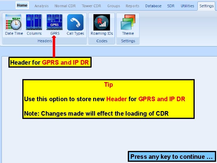 Home Header for GPRS and IP DR Tip Use this option to store new
