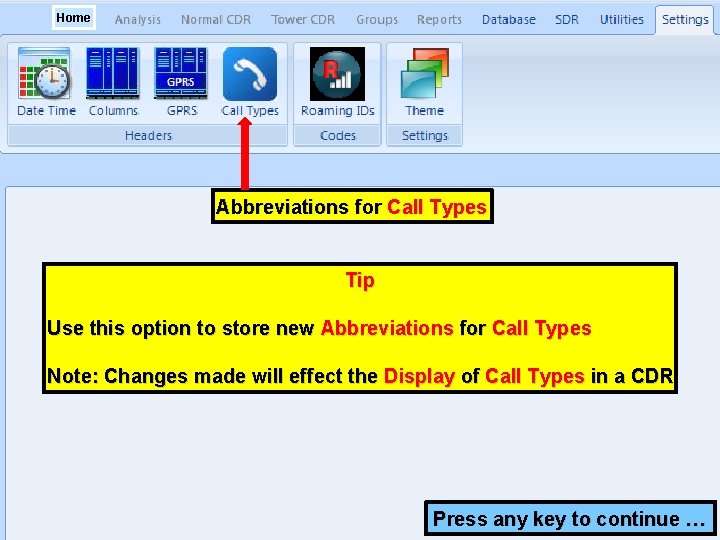 Home Abbreviations for Call Types Tip Use this option to store new Abbreviations for