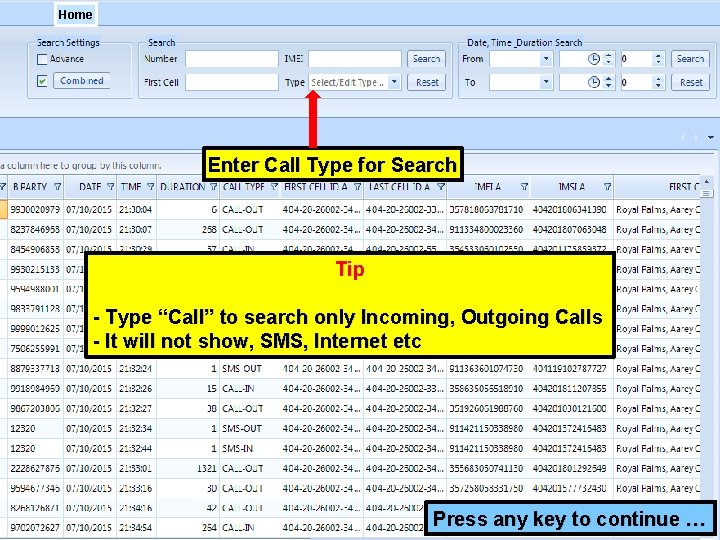 Home Enter Call Type for Search Tip - Type “Call” to search only Incoming,