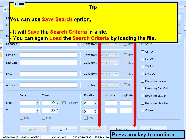 Home Tip You can use Save Search option, - It will Save the Search