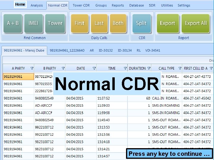 Home Normal CDR Press any key to continue … 