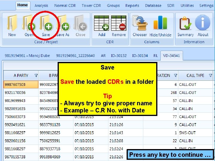 Home Save the loaded CDRs in a folder Tip - Always try to give