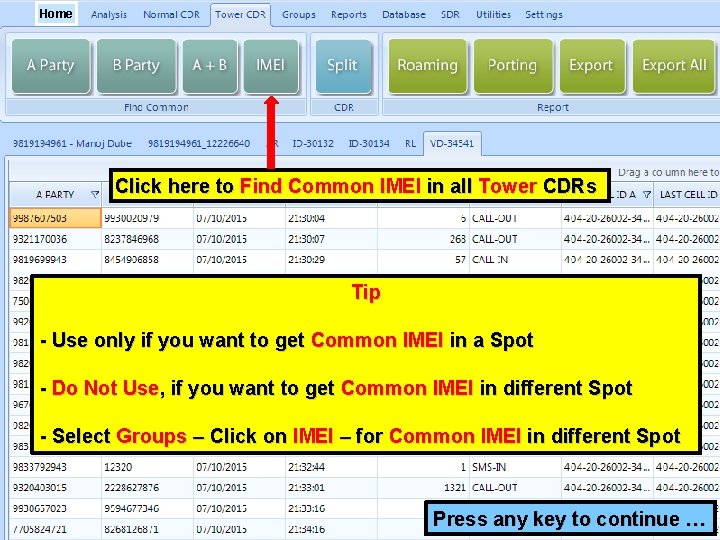 Home Click here to Find Common IMEI in all Tower CDRs Tip - Use