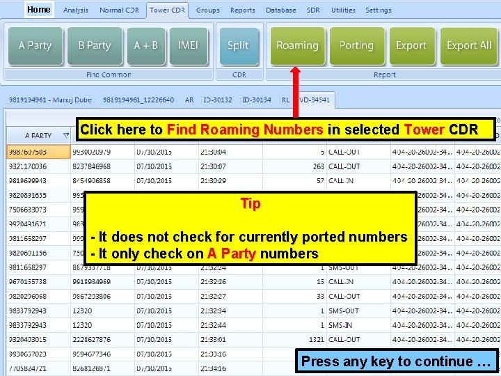 Home Click here to Find Roaming Numbers in selected Tower CDR Tip - It