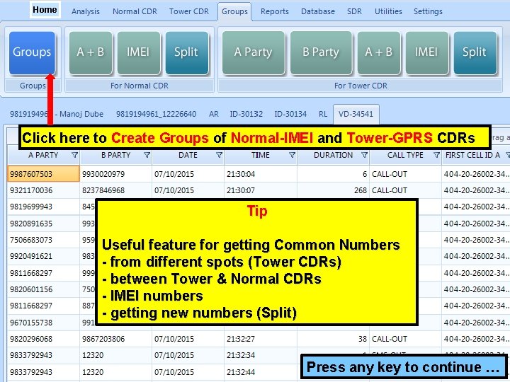 Home Click here to Create Groups of Normal-IMEI and Tower-GPRS CDRs Tip Useful feature