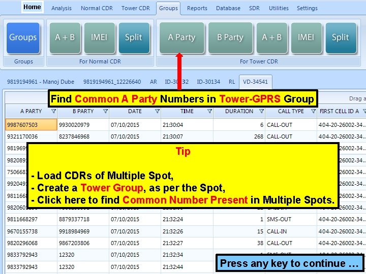 Home Find Common A Party Numbers in Tower-GPRS Group Tip - Load CDRs of