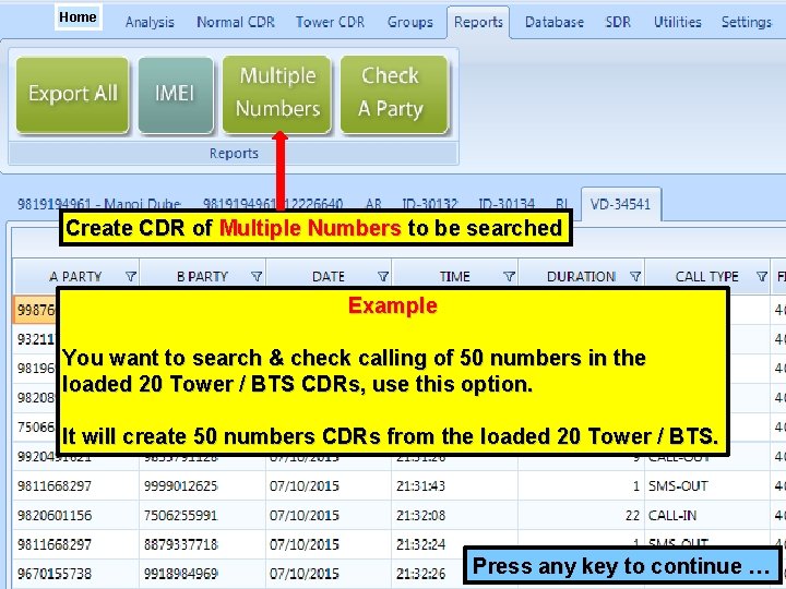 Home Create CDR of Multiple Numbers to be searched Example You want to search