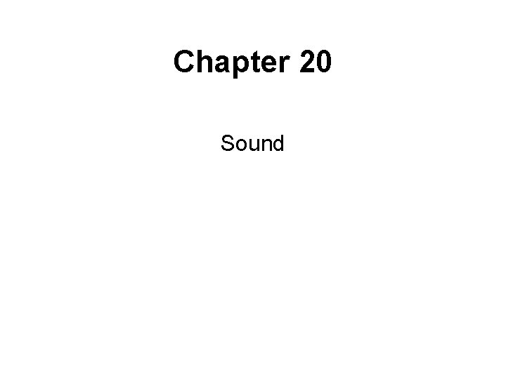 Chapter 20 Sound 