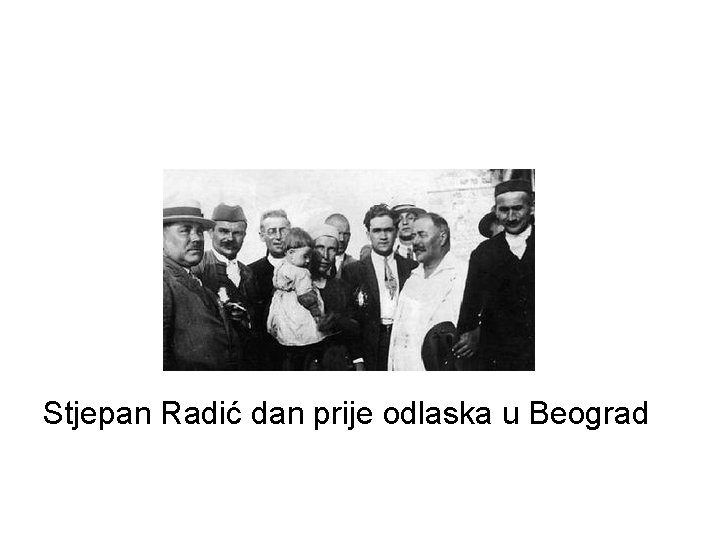 Stjepan Radić dan prije odlaska u Beograd 