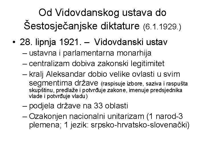 Od Vidovdanskog ustava do Šestosječanjske diktature (6. 1. 1929. ) • 28. lipnja 1921.