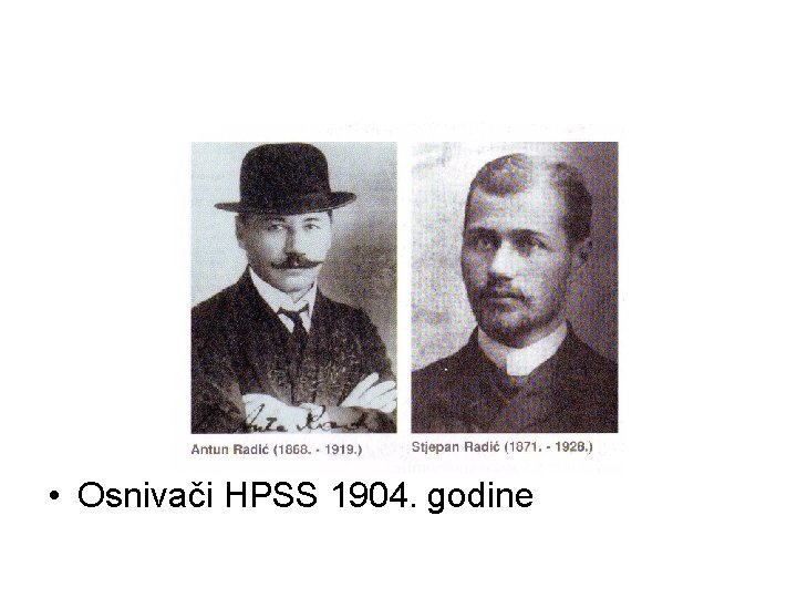  • Osnivači HPSS 1904. godine 