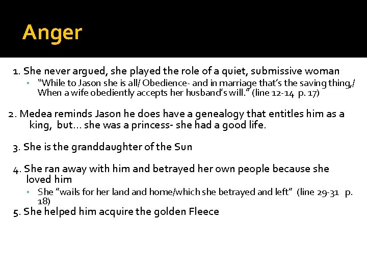 Anger 1. She never argued, she played the role of a quiet, submissive woman