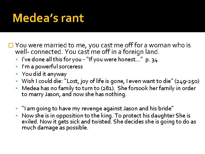 Medea’s rant � You were married to me, you cast me off for a