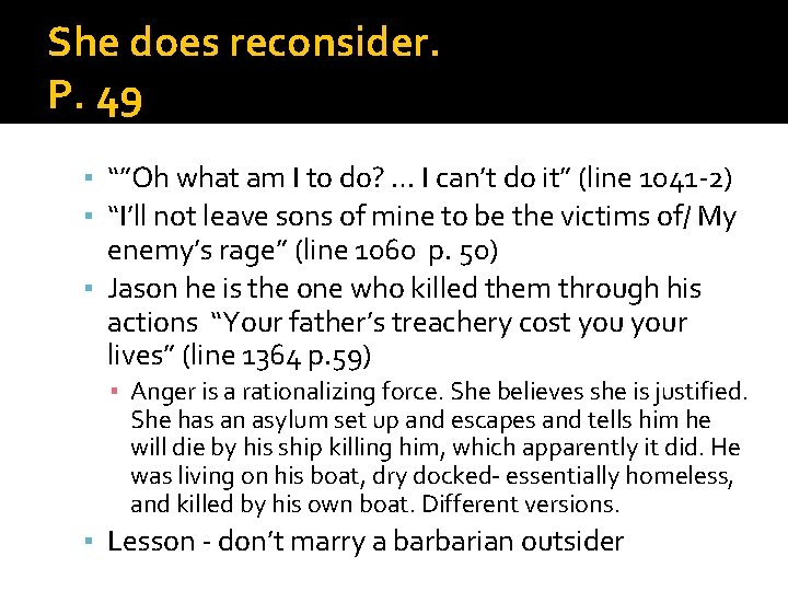 She does reconsider. P. 49 ▪ “”Oh what am I to do? … I