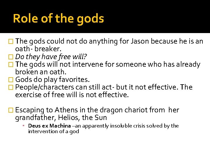 Role of the gods � The gods could not do anything for Jason because