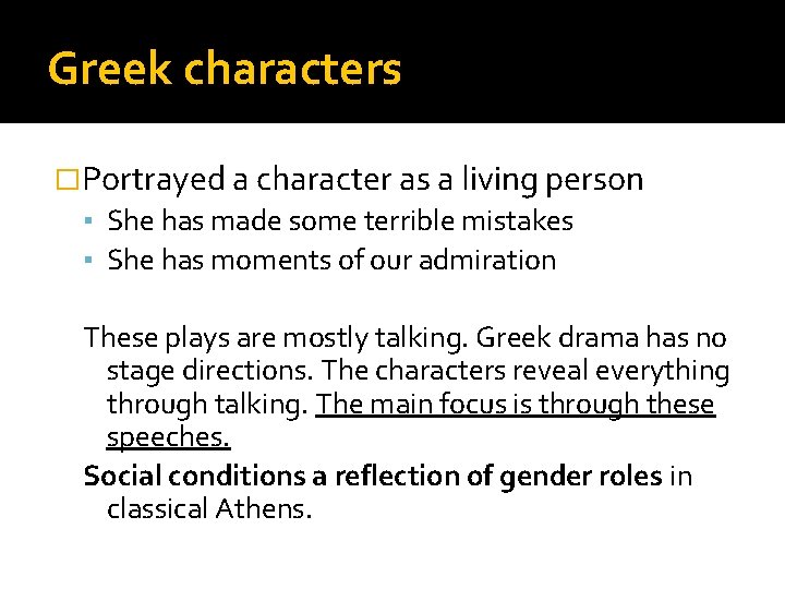 Greek characters �Portrayed a character as a living person ▪ She has made some