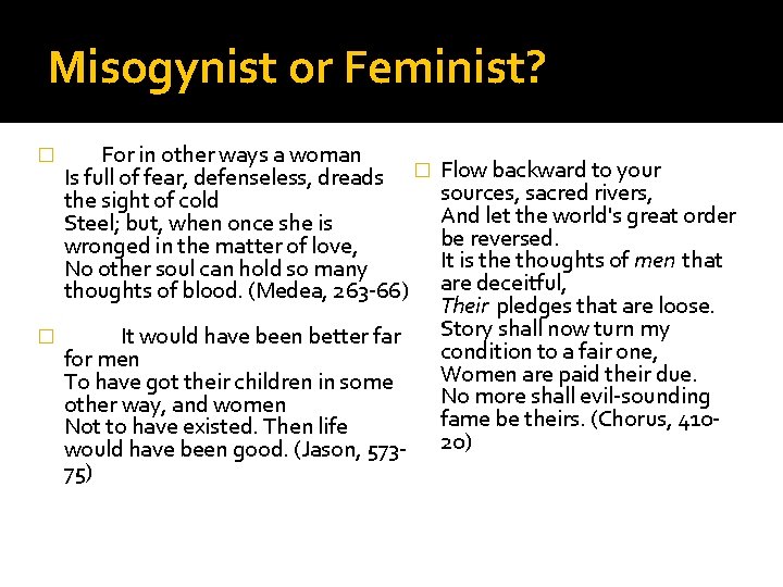 Misogynist or Feminist? � For in other ways a woman Is full of fear,