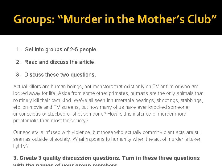 Groups: “Murder in the Mother’s Club” 1. Get into groups of 2 -5 people.