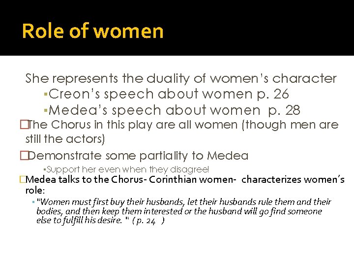 Role of women She represents the duality of women’s character ▪Creon’s speech about women