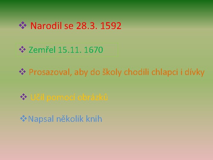 v Narodil se 28. 3. 1592 v Zemřel 15. 11. 1670 v Prosazoval, aby