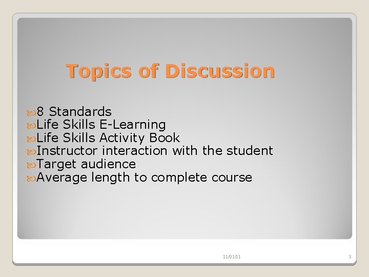 Topics of Discussion 8 Standards Life Skills E-Learning Life Skills Activity Book Instructor interaction