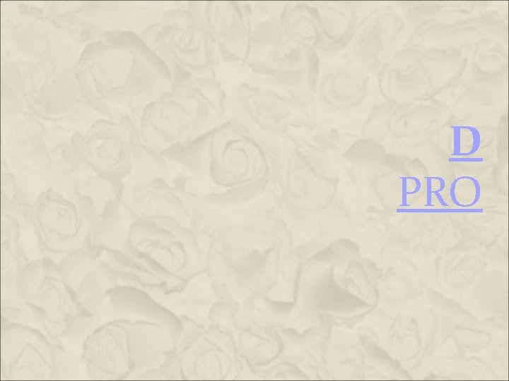 D PRO D PRO