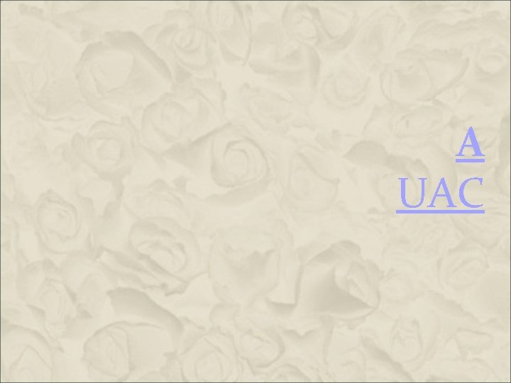 A UAC A UAC