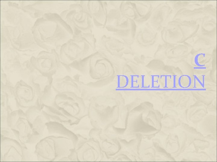 C DELETION C DELETION