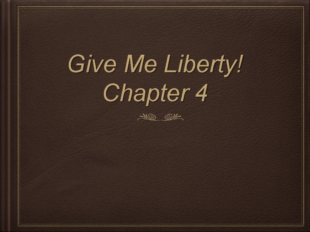 Give Me Liberty! Chapter 4 