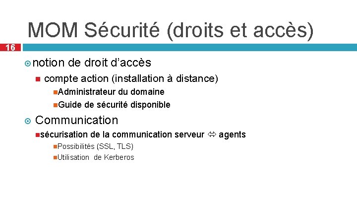 MOM Sécurité (droits et accès) 16 notion de droit d’accès compte action (installation à