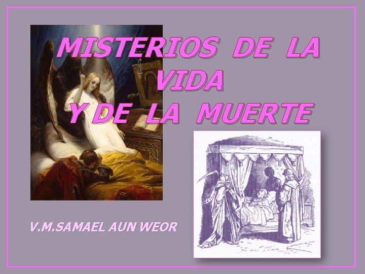 MISTERIOS DE LA VIDA Y DE LA MUERTE V. M. SAMAEL AUN WEOR 