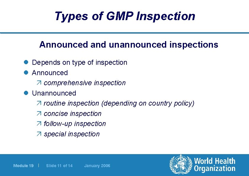 Types of GMP Inspection Announced and unannounced inspections l Depends on type of inspection