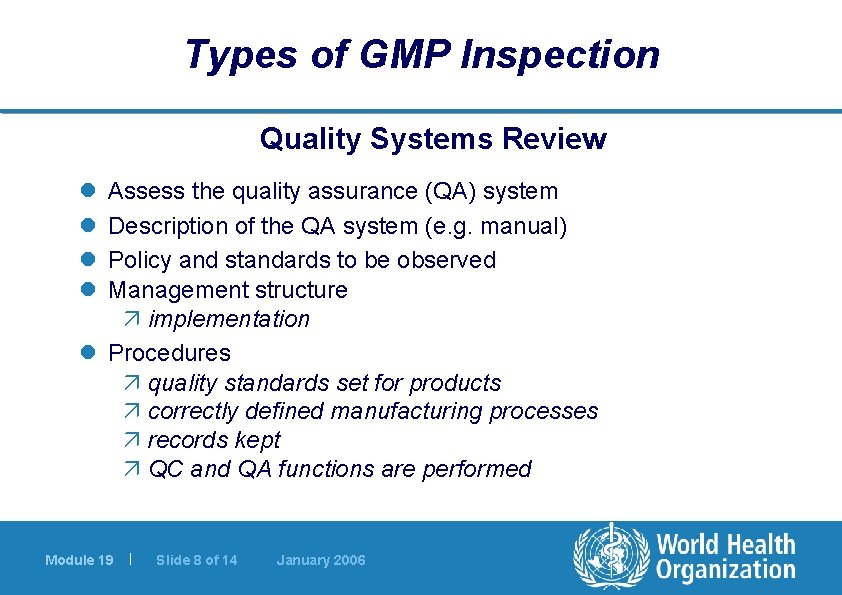 Types of GMP Inspection Quality Systems Review l l Assess the quality assurance (QA) Types of GMP Inspection Quality Systems Review l l Assess the quality assurance (QA)