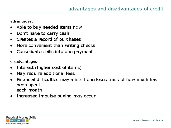 advantages and disadvantages of credit advantages: • • • Able to buy needed items