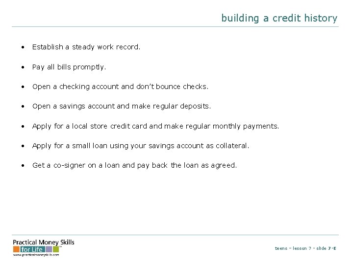 building a credit history • Establish a steady work record. • Pay all bills