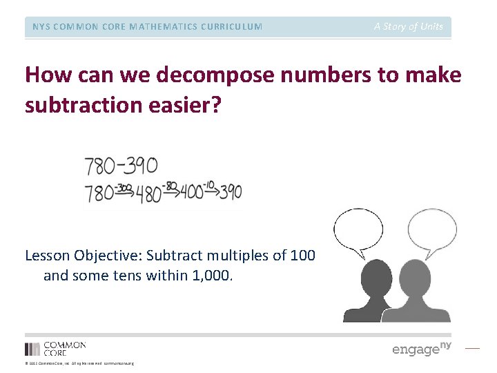 NYS COMMON CORE MATHEMATICS CURRICULUM A Story of Units How can we decompose numbers