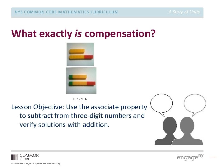 NYS COMMON CORE MATHEMATICS CURRICULUM What exactly is compensation? Lesson Objective: Use the associate