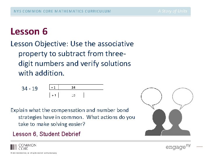 NYS COMMON CORE MATHEMATICS CURRICULUM Lesson 6 Lesson Objective: Use the associative property to